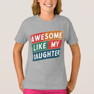geweldige als mijn dochter t-shirt