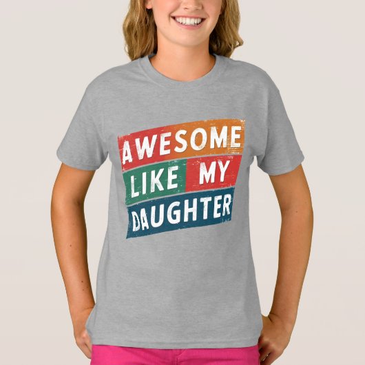 geweldige als mijn dochter t-shirt (Voorkant)