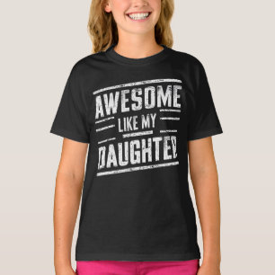 geweldige als mijn dochter t-shirt