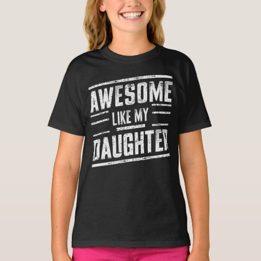 geweldige als mijn dochter t-shirt (Voorkant)