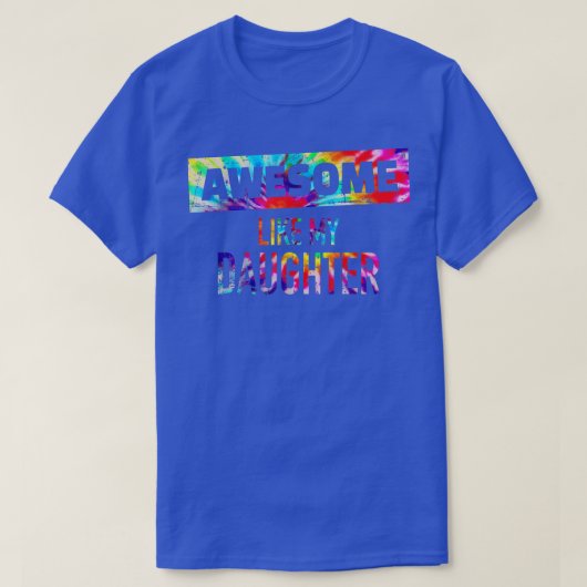 Geweldige als mijn dochter Tie Dye Vader Moeder Fa T-shirt (Design voorkant)