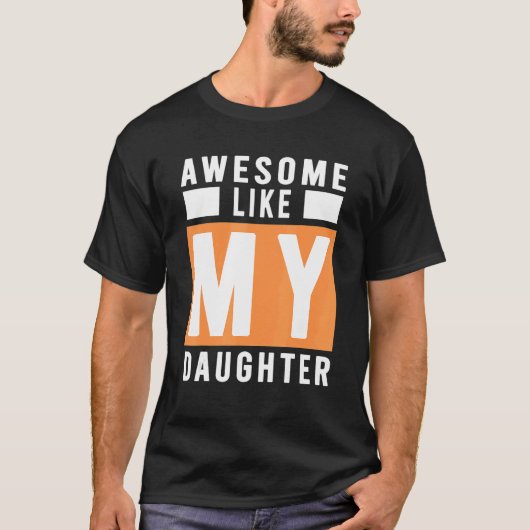 Geweldige als mijn dochter Vaderdag Perfect Ide T-shirt (Voorkant)