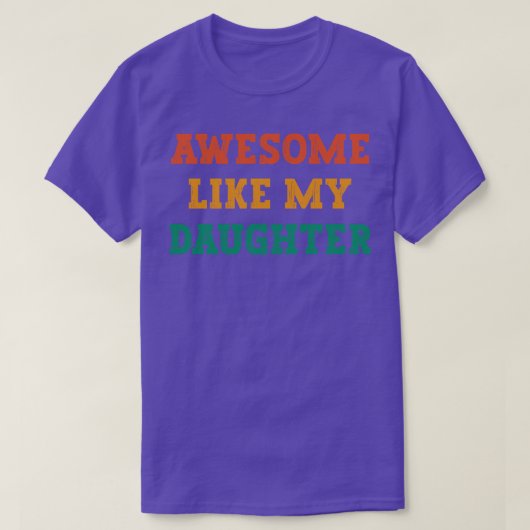 Geweldige Als Mijn Dochter vaders dag cadeau van d T-shirt (Design voorkant)
