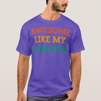 Geweldige Als Mijn Dochter vaders dag cadeau van d T-shirt