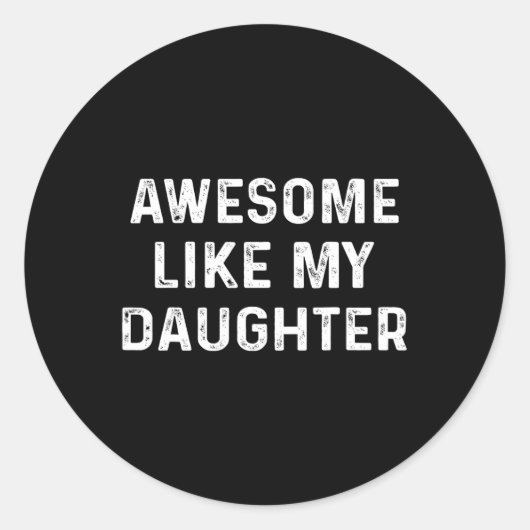 Geweldige als mijn dochter voor pap grappige vader ronde sticker (Voorkant)