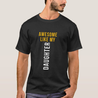Geweldige als mijn dochter voor papa en mama t-shirt