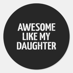 Geweldige als mijn dochter voor papa Vaderdag en b Ronde Sticker