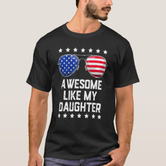 Geweldige als mijn dochter zonnebril 4 juli D T-shirt