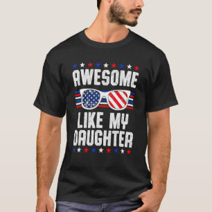 Geweldige als mijn dochter zonnebril 4 juli D T-shirt