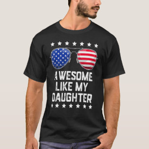 Geweldige als mijn dochter zonnebril 4 juli D T-shirt