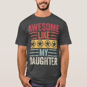 Geweldige als mijn dochterGrappig vader moeder D T-shirt