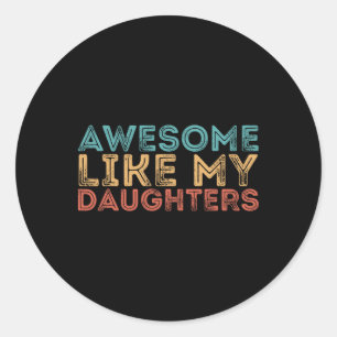 Geweldige als mijn dochters ronde sticker