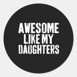 Geweldige als mijn dochters Shirt grappige Mannen  Ronde Sticker