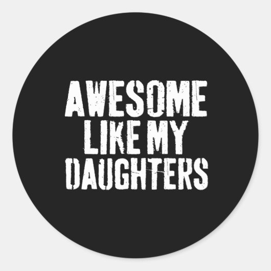 Geweldige als mijn dochters Shirt grappige Mannen Ronde Sticker (Voorkant)