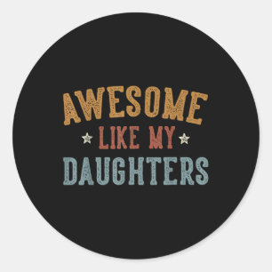 Geweldige als mijn dochters Vaderdag papa geschenk Ronde Sticker