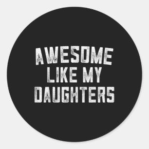 Geweldige als mijn dochters Vaderdag papa geschenk Ronde Sticker