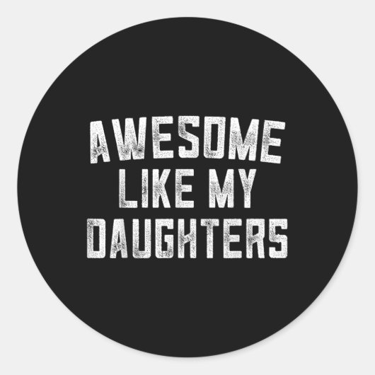 Geweldige als mijn dochters Vaderdag papa geschenk Ronde Sticker (Voorkant)