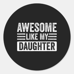 Geweldige als mijn dochtertje cadeautjes grappige  ronde sticker
