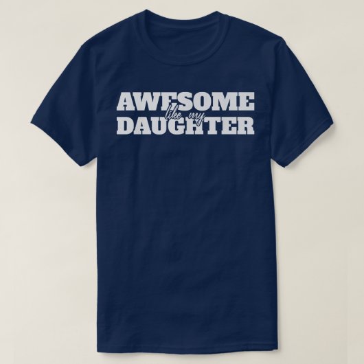 GEWELDIGE ALS MIJN DRIE DOCHTERS Funny Vaderdag T-shirt (Design voorkant)