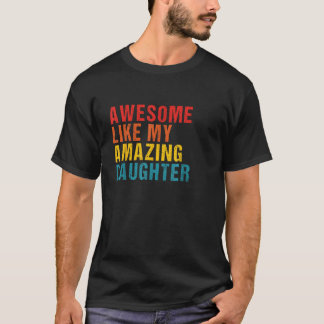Geweldige als mijn geweldige dochter t-shirt
