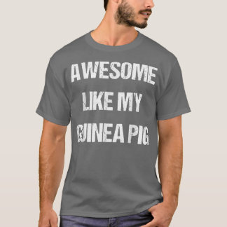 GEWELDIGE ALS MIJN GUINEE PIG leuk T-shirt