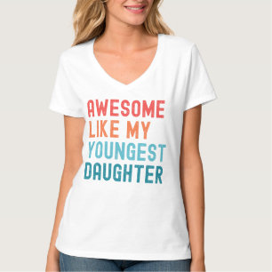 Geweldige als mijn jongste dochter familiefeest t-shirt