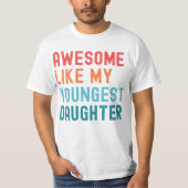 Geweldige als mijn jongste dochter familiefeest t-shirt (Voorkant)