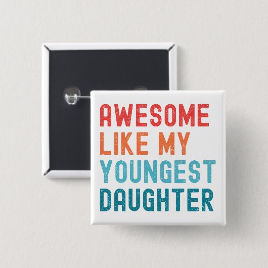 Geweldige als mijn jongste dochter familiefeest vierkante button 5,1 cm (Voorkant /achterkant)