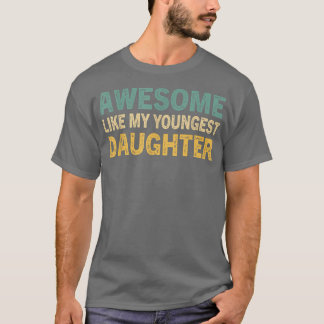 Geweldige als mijn jongste dochter Funny Fa T-shirt