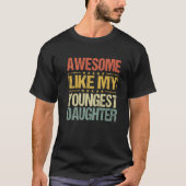 Geweldige als mijn jongste dochter Funny Fathers D T-shirt (Voorkant)