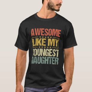 Geweldige als mijn jongste dochter Funny Fathers D T-shirt