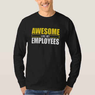 Geweldige als mijn medewerkers de koelste baas ooi t-shirt