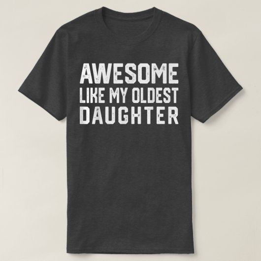 Geweldige als mijn oudste dochter Funny Father mam T-shirt (Design voorkant)