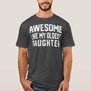 Geweldige als mijn oudste dochter Funny Father mam T-shirt
