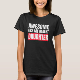 Geweldige als mijn oudste dochter Funny Father mam T-shirt