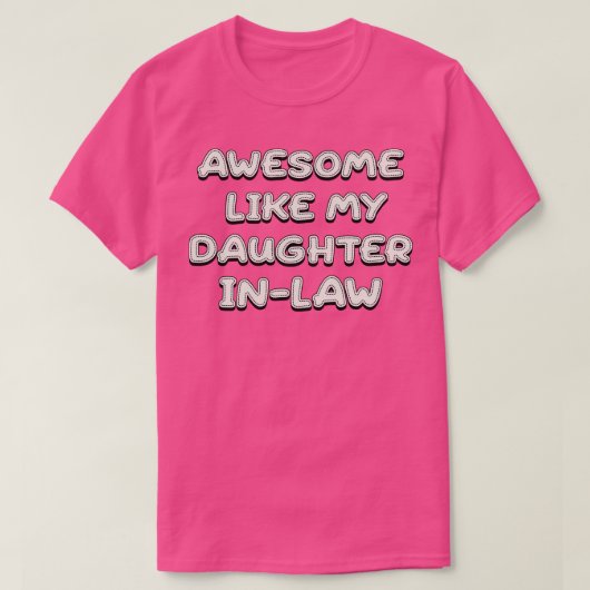 Geweldige als mijn schoondochter t-shirt (Design voorkant)