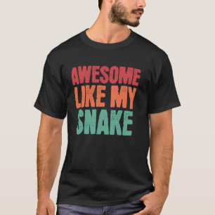 Geweldige als mijn slang Funny Snake Lover Eigenaa T-shirt