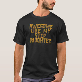 Geweldige als mijn stiefdochter papa Joke grappige T-shirt