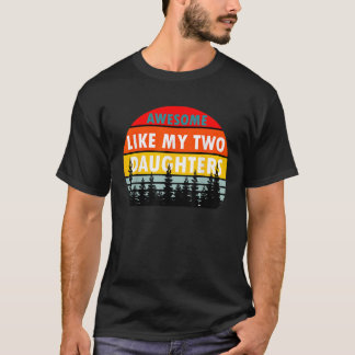 Geweldige als mijn twee dochters Vaderdag Pap Mann T-shirt