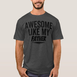 Geweldige als mijn vader cadeau t-shirt