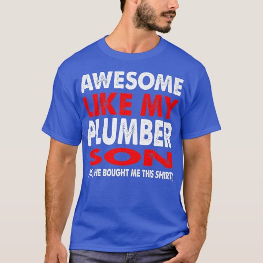 Geweldige als Plumber Son Fathers Day Gift T-shirt (Voorkant)