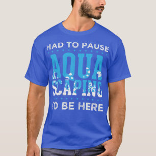 Geweldige aquascape Design Quote Talk ABout Aquasc T-shirt