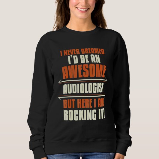 Geweldige audioloog Rocking IT Audiology Apparel Trui (Voorkant)