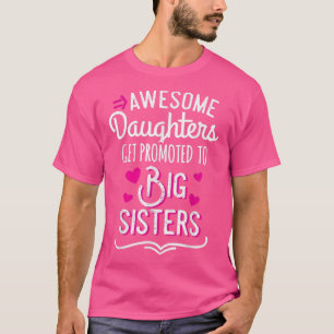 Geweldige aughters worden gepromoot naar Big Siste T-shirt