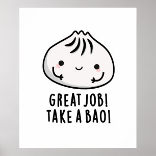 Geweldige baan neemt een bao Funny Dimsum geun Poster
