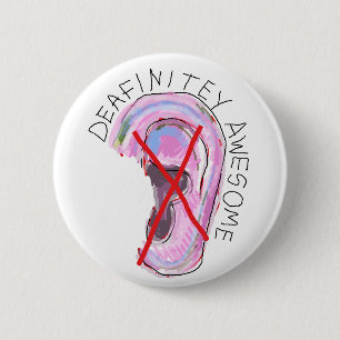 Geweldige badge voor doven, slechthorenden ronde button 5,7 cm