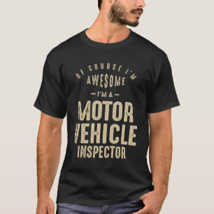Geweldige ben ik een Motor Vehicle Inspecteur Funn T-shirt