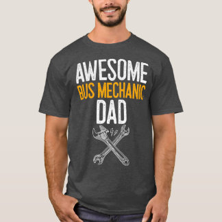 Geweldige bus Mechanic Dad Mechanic Gift T-shirt