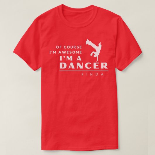 Geweldige cadeau voor een Geweldige danseres T-shirt (Design voorkant)