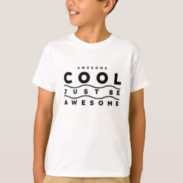Geweldige cool gewoon Geweldige zijn T-shirt